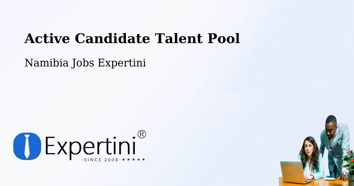 Active Candidate Talent Pool – Namibia - Namibia Jobs Expertini