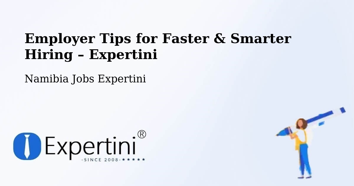 Employer Tips for Hiring & Recruitment – Namibia - Namibia Jobs Expertini