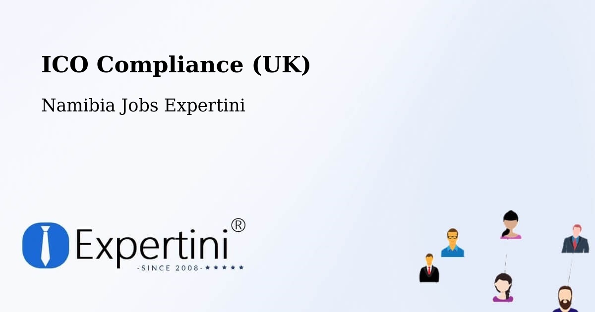 UK Data Protection & ICO Compliance – Namibia - Namibia Jobs Expertini
