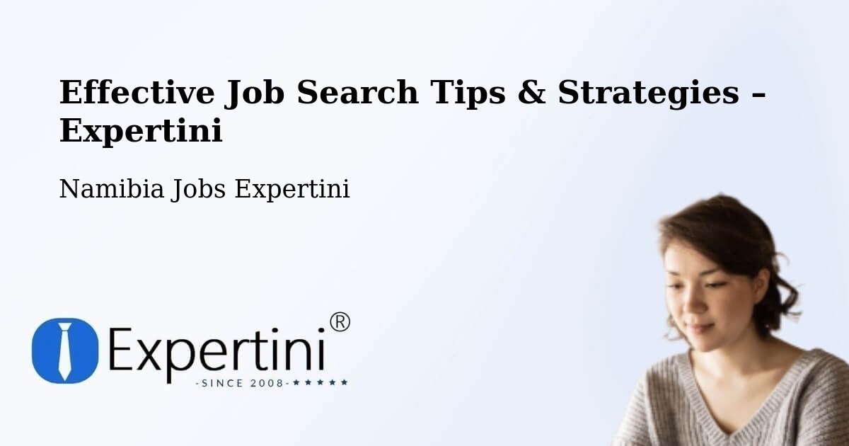 Job Search Tips & Strategies for Job Seekers – Namibia - Namibia Jobs Expertini