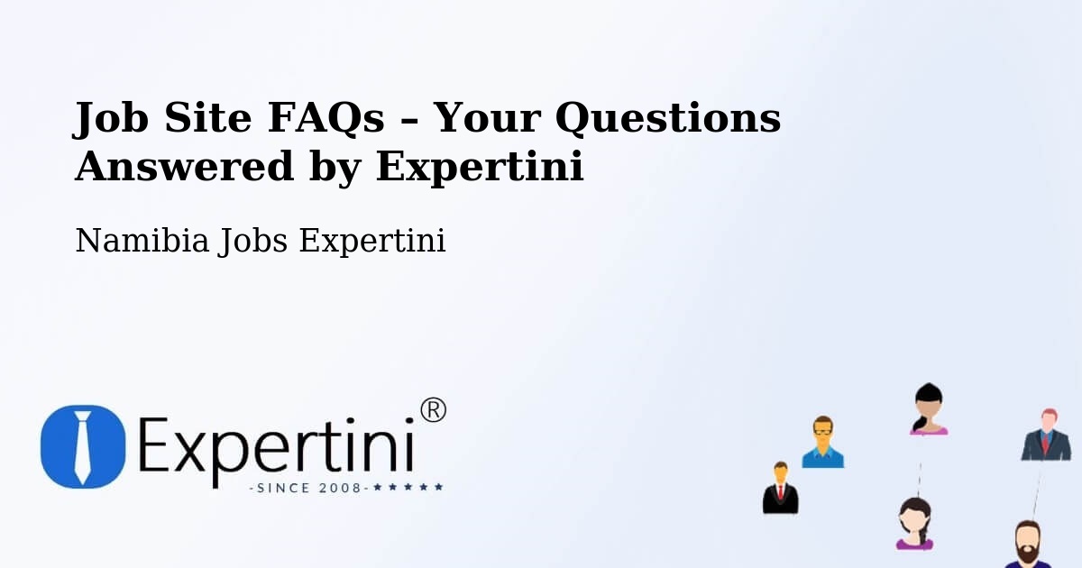 Job Site FAQs – Frequently Asked Questions – Namibia - Namibia Jobs Expertini