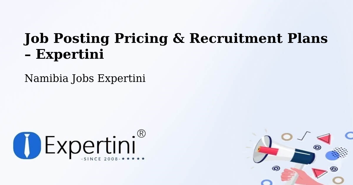 Job Posting Pricing & Recruitment Plans – Namibia - Namibia Jobs Expertini