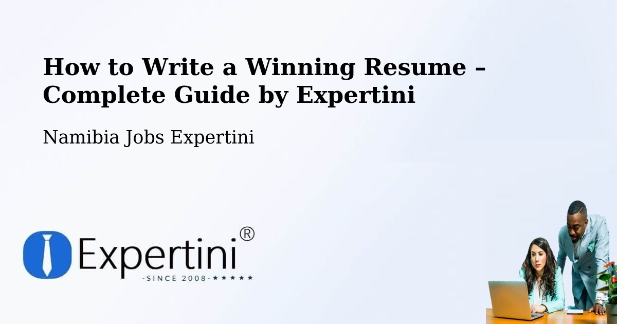 Resume Writing Guide for Job Seekers – Namibia - Namibia Jobs Expertini