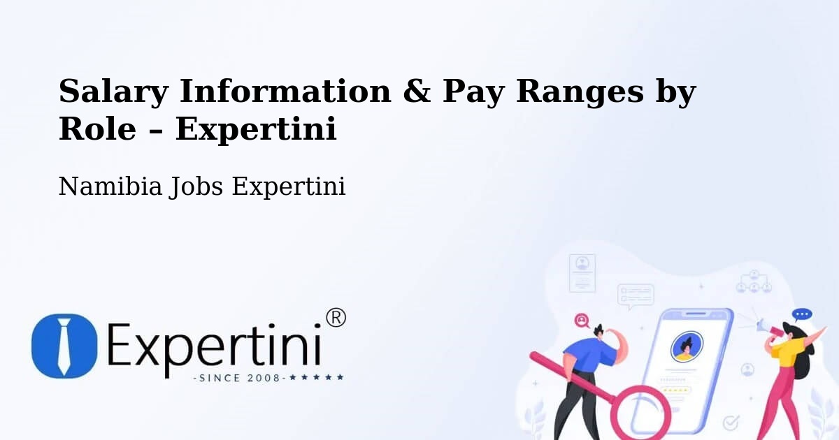Salary Information & Pay Ranges – Namibia - Namibia Jobs Expertini