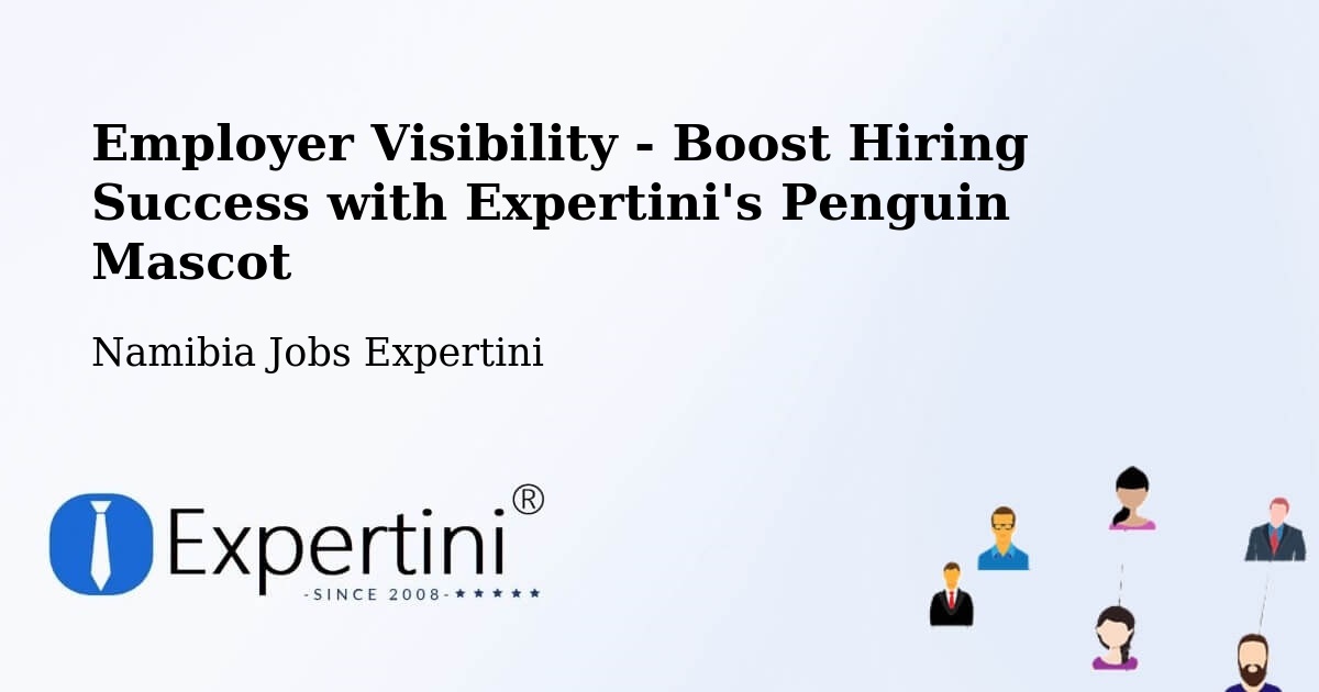 Employer Visibility Strategy – Namibia - Namibia Jobs Expertini